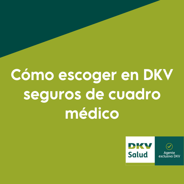 Cómo escoger en DKV un seguro de cuadro médico