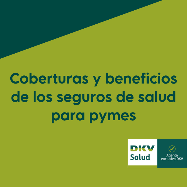 ¿Conoces los beneficios de los seguros de salud para pymes? ¡Descúbrelos aquí!